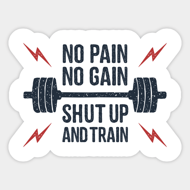 No Pain, No Gain. Shut Up And Train. Sport, Lifestyle. Funny Motivational Quote. Humor Sticker by SlothAstronaut